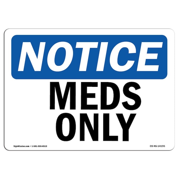 Safety Sign, OSHA Notice, 7" Height, Aluminum, Meds Only Sign, Landscape
